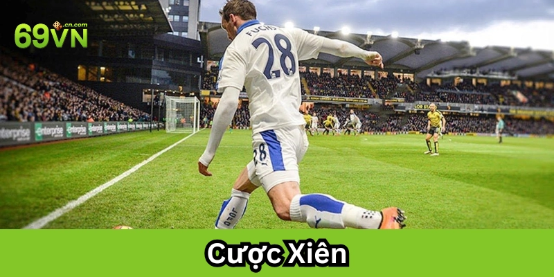 Cách tham gia Cược Xiên hiệu quả