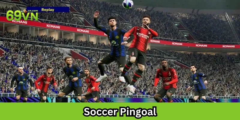 Hướng dẫn chơi Soccer Pingoal đúng cách